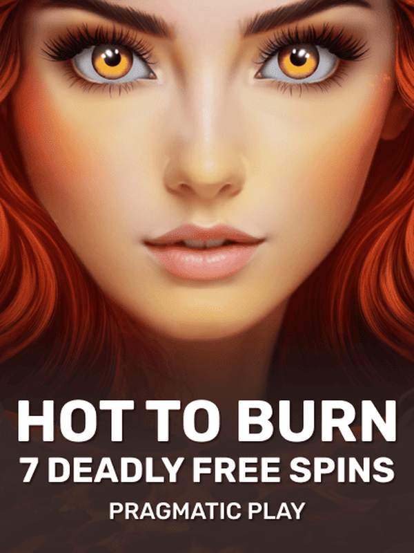 Hot to Burn 7 Deadly Free Spins